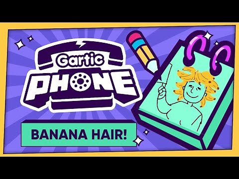 Gartic Phone - BANANA HAIR!! (8-Player Gameplay)