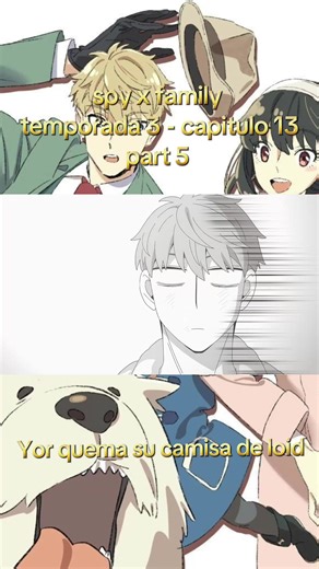 anime : spy x family temporada 3 - capitulo 13 audio latino - part 5 Yor quema la camisa de loid #anime #spyxfamily #loidforger #anyaforger #viral