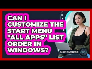 Can I Customize The Start Menu "All Apps" List Order In Windows? - All About Operating Systems