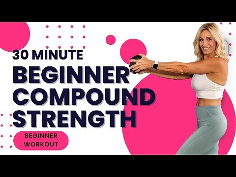 30 Minute BEGINNER COMPOUND STRENGTH WORKOUT | Total Body Strength Workout with Weights