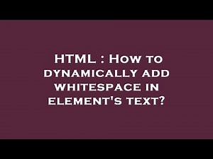 HTML : How to dynamically add whitespace in element's text?