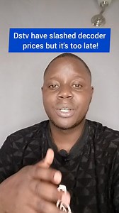 Dstv have slashed decoder prices but it's too late! | Llewellyn Ouya