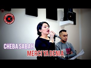 Cheba Sabah - Merci Ya Denia Rai Clip Live 2019