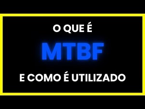 O que é o MTBF?