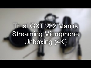 Trust GXT 232 Mantis Streaming Microphone Unboxing (4K)
