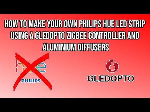 HOW TO MAKE Your Own Philips Hue LED Strip Using a Gledopto ZigBee Controller and Aluminium Diffuser