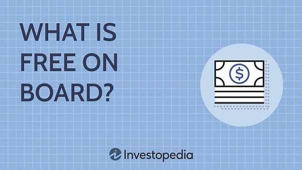 Free on Board (FOB) Explained: Who's Liable for What in Shipping?