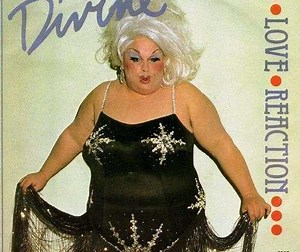 Divine ((= Harris Glenn Milstead)) - Love Reaction | Top 40