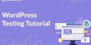 Complete Guide To WordPress Testing
