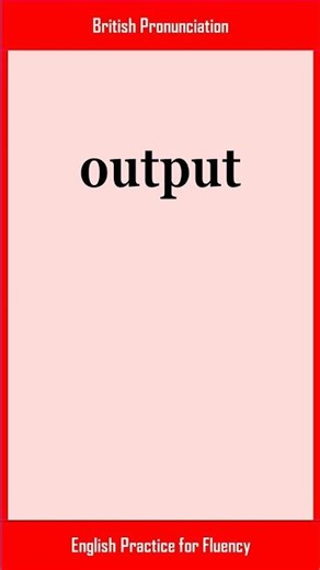 output, How to Say or Pronounce OUTPUT in American, British English, Pronunciation