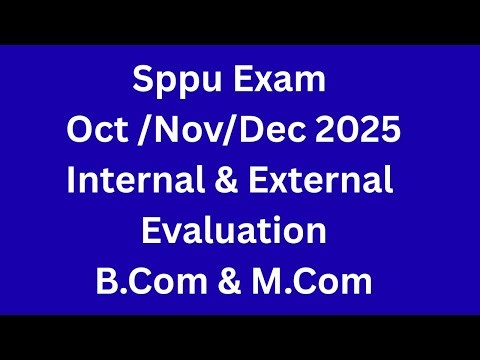 SPPU - Exam - Oct Nov Dec 2025 - Internal & External Evaluation - Bcom & Mcom Students #sppu