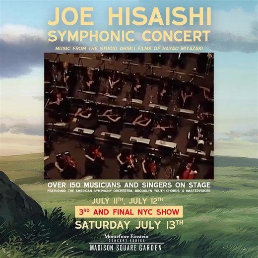 Joe Hisaishi Symphonic Concert: Music from the Studio Ghibli Films of Hayao Miyazaki will come to The Garden on July 11, 12 & 13. Limited seats remain! | Madison Square Garden