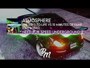 Atmosphere - The Keys To Life Vs 15 Minutes Of Fame | Need for Speed™ Underground 2 | Cut Song