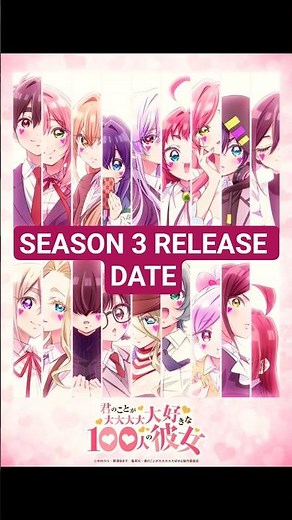 The 100 Girlfriends Who Really, Really,Really, Really, REALLY Love You SEASON 3 RELEASE DATE #anime