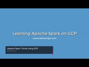 Apache Spark Tutorial Using GCP Course Introduction