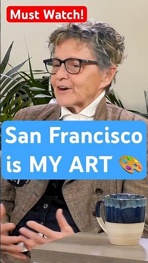 San Francisco: The City That Became My Art