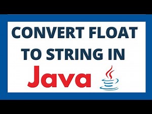 Convert float to string in java using 2 ways | Float to String datatype conversion