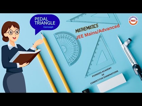 Pedal Triangle Concept (JEE Mains/Advanced Mathematics)