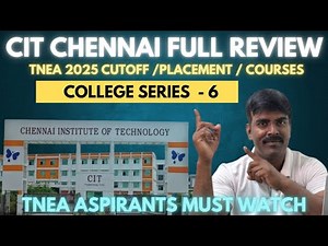 CIT Chennai– TNEA 2025 Full Review 💯 | Placement, Courses, Cutoff! | Placement, Courses, Cutoff!