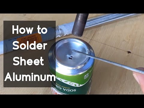 How to Solder Sheet Aluminum