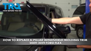 How to Replace A-Pillar Windshield Molding Trim 2009-2019 Ford Flex