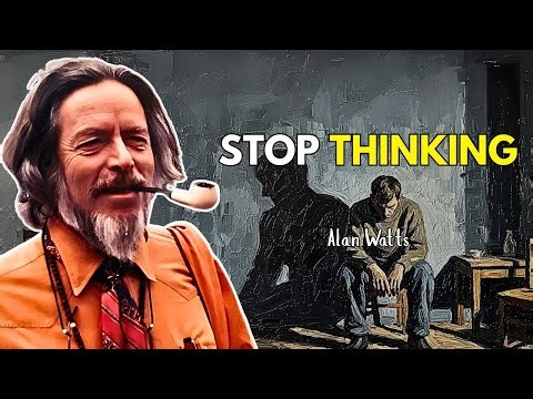 Why The Thinking Mind Is a Curse || Alan Watts || Alan Watts