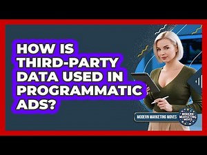 How Is Third-party Data Used In Programmatic Ads? - Modern Marketing Moves