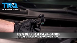 How to Replace Fuel Injectors 2012-2018 Nissan Altima 25L