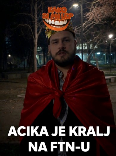 JA SAM KRALJ FTN-A #ACIKA #FTN #KAKOSILEP #NOVISAD