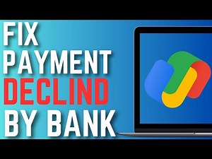 FIX: Payment DECLINED by YOUR BANK on Google Pay! (Quick Guide)