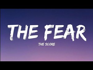 The Score-The Fear (Lyrics Video)