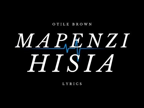 Mapenzi Hisia Lyrics - Otile Brown