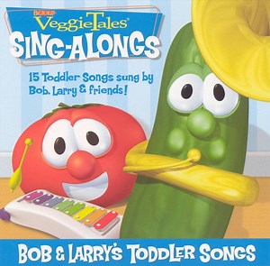 VeggieTales - VeggieTales® Sing-Alongs: Bob & Larry's Toddler Songs