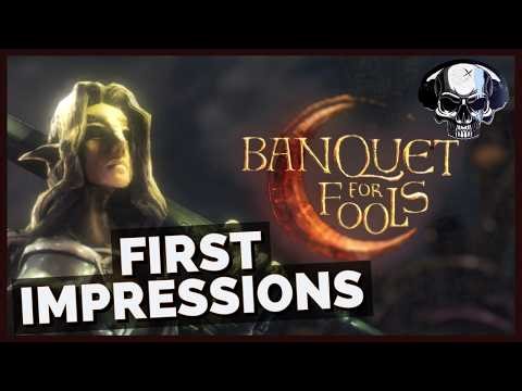 Banquet For Fools - First Impressions