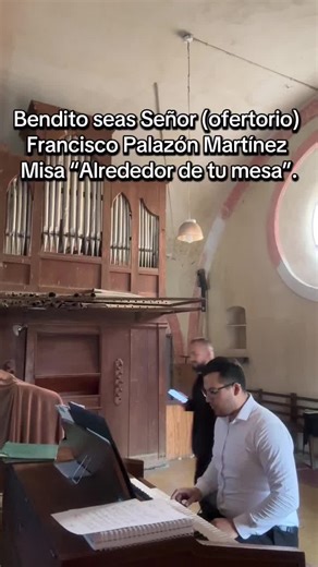 Bendito seas Señor. Francisco Palazón. #ofertorio #misa #pascua #liturgia #canto #organo #obispo #musica #templo