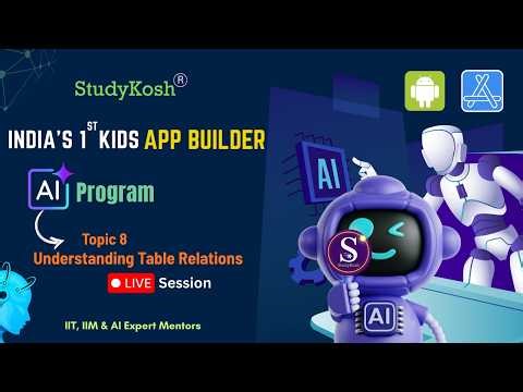 Understand Table Relations | Build Mobile Apps iOS & Android with AI Program| IIT, IIM & AI Mentors