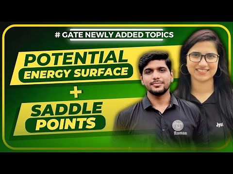 Saddle Points | Potential Energy Surface (PES) in Chemical Kinetics | GATE Newly Added Topics