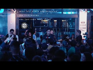 The Itchyworms - Misis Fely Nimfa ang Pangalan - One Last Time With Chino