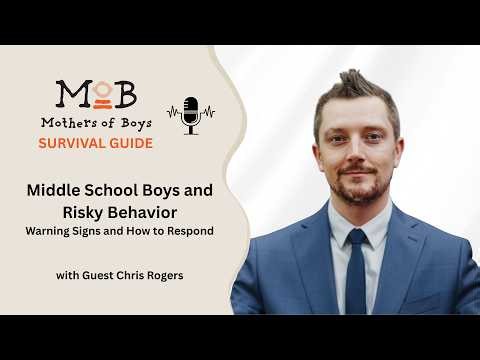 Middle School Boys and Risky Behavior: Warning Signs and How to Respond | MOB Survival Guide