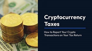 Cryptocurrency Taxes How to Report Your Crypto Transactions on Your Tax Return