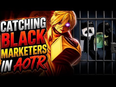 CATCHING AND EXPOSING BLACK MARKETERS IN AOTR