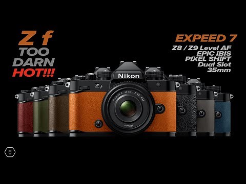 NIKON Zf HERE | EXPEED 7 | Images & Video | First Look At This Epic Retro Inspired Beauty Matt Irwin