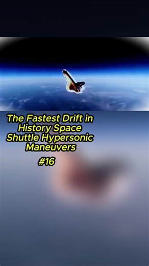 The Fastest Drift in History Space Shuttle Hypersonic Maneuvers#SpaceShuttle#Hypersonic#Aerospace#ScienceFacts#16