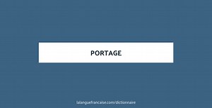 Définition de portage | Dictionnaire français