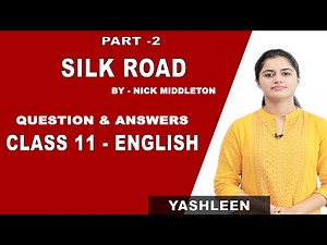 Silk Road | Questions and Answers | Class 11 English | CBSE | NCERT