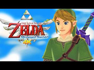 The Legend Of Zelda: Skyward Sword 4K - 100% FULL GAME