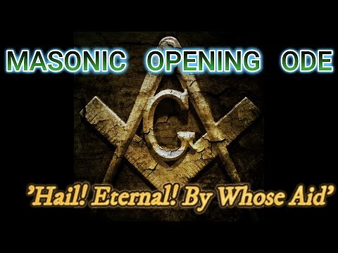 Opening Ode: Hail! Eternal! By Whose Aid (Freemasonry)
