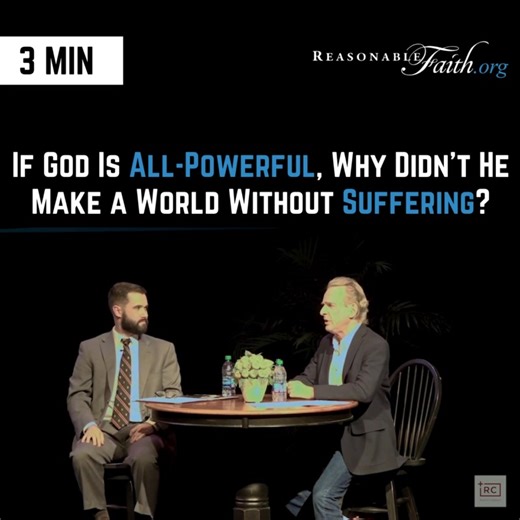 If God Is All-Powerful, Why Didn't He Make a World Without Suffering? #Apologetics #ProblemOfEvil | Reasonable Faith