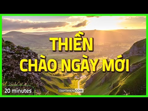 THIỀN CHÀO NGÀY MỚI - 20 Phút Thiền Buổi Sáng | Thiền Hiên Dương