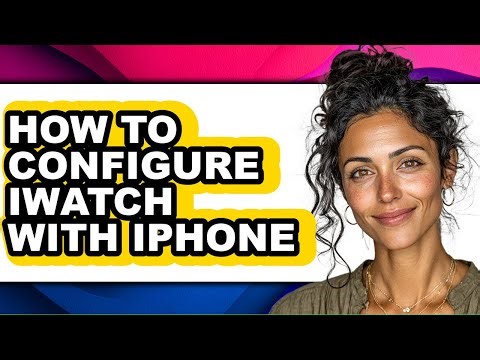How to Configure Iwatch with Iphone - Full Guide